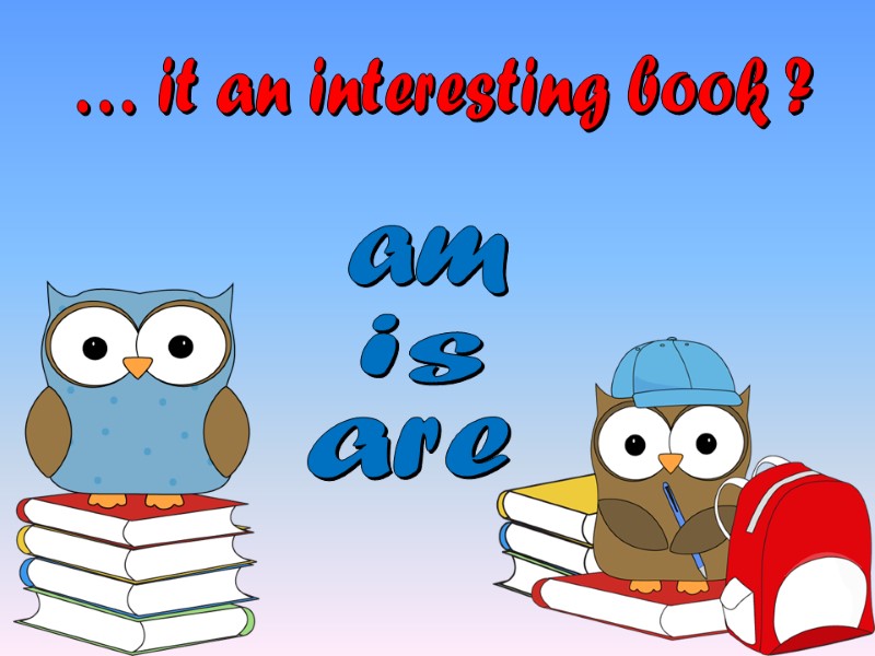 … it an interesting book ? are am is